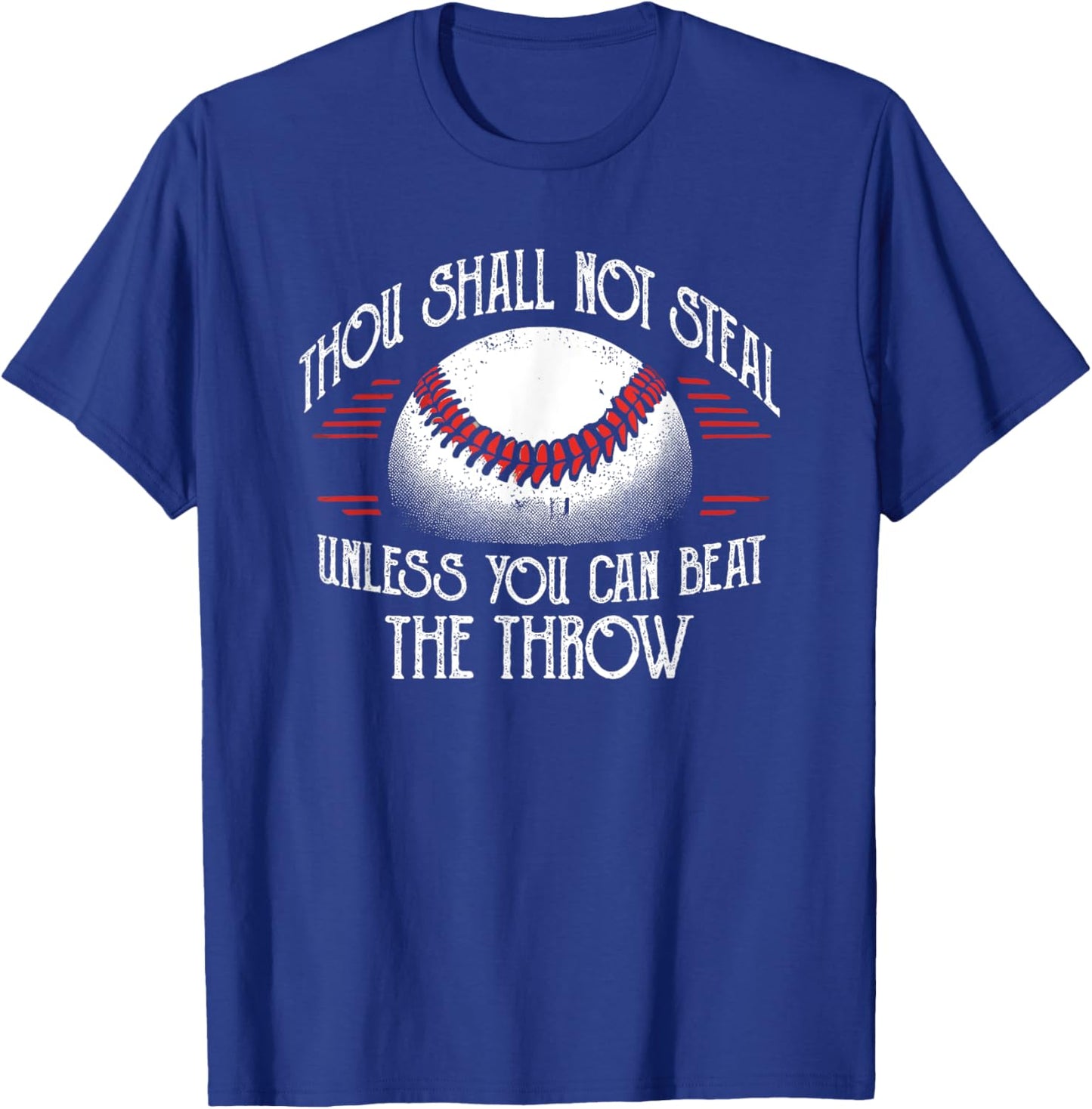 Thou Shall Not Steal Unless You Can Beat Throw Baseball T-Shirt - T-Shirt | Royal