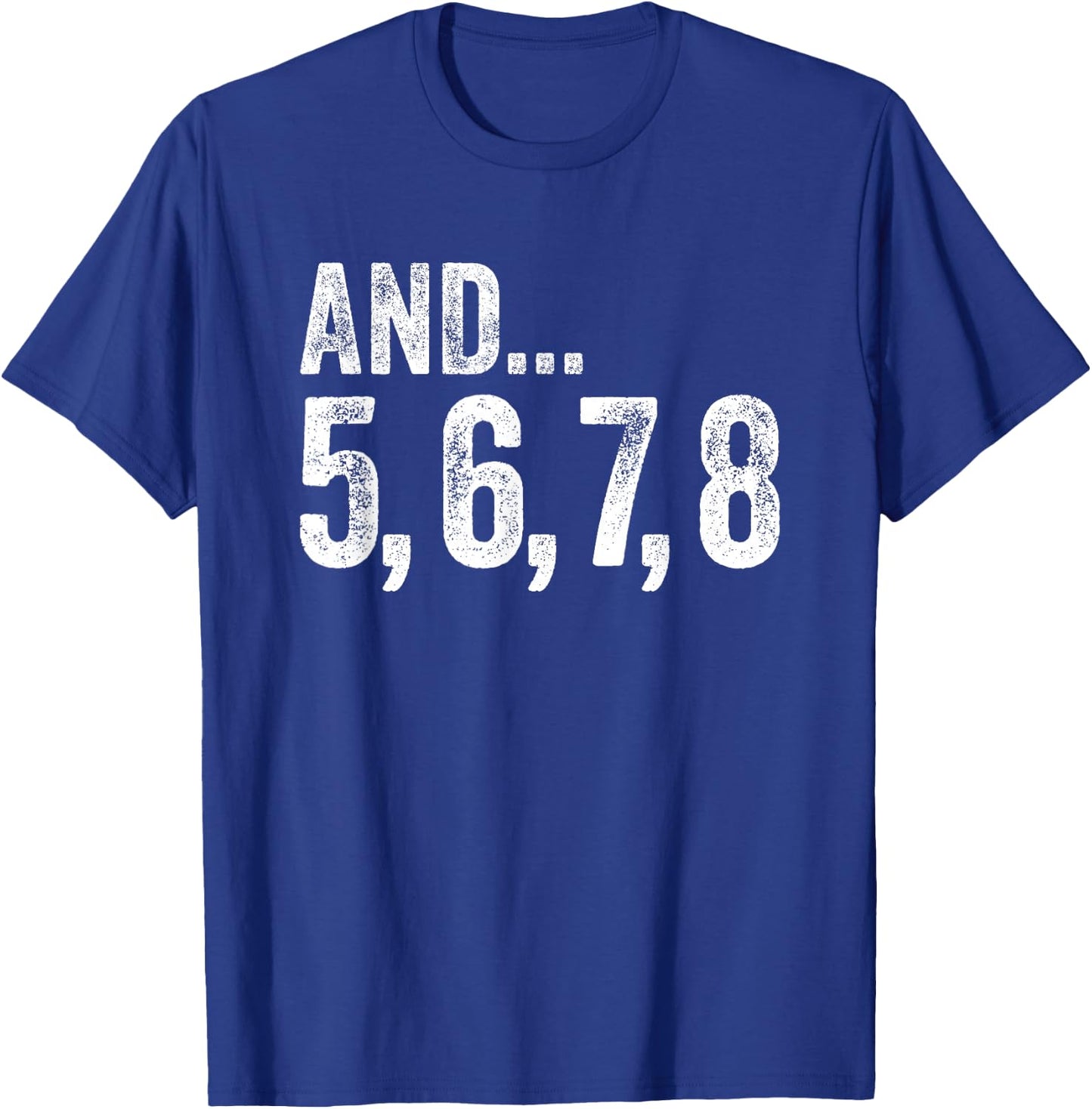 And 5 6 7 8 Dance Teacher Line Dance Lessons T-Shirt - T-Shirt | Royal