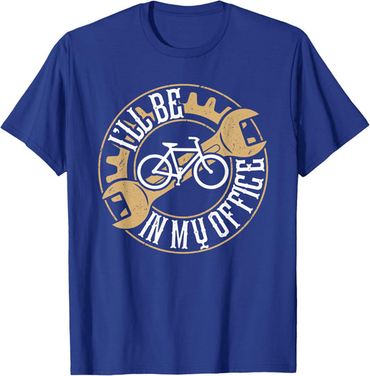 Funny I'll be in my office Bike Mechanic Dad Fathers Day T-Shirt - T-Shirt | Royal