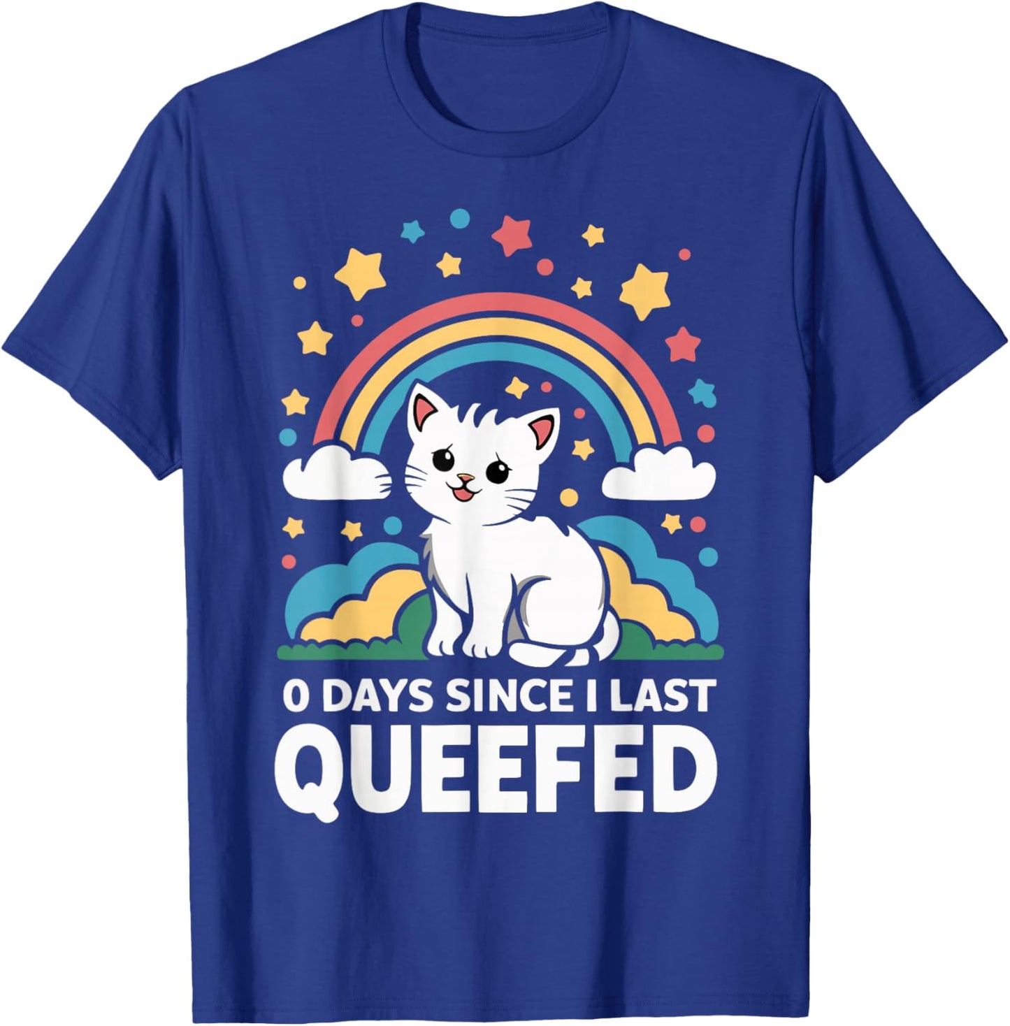 0 Days Since I Last Queefed T-Shirt - T-Shirt | Royal