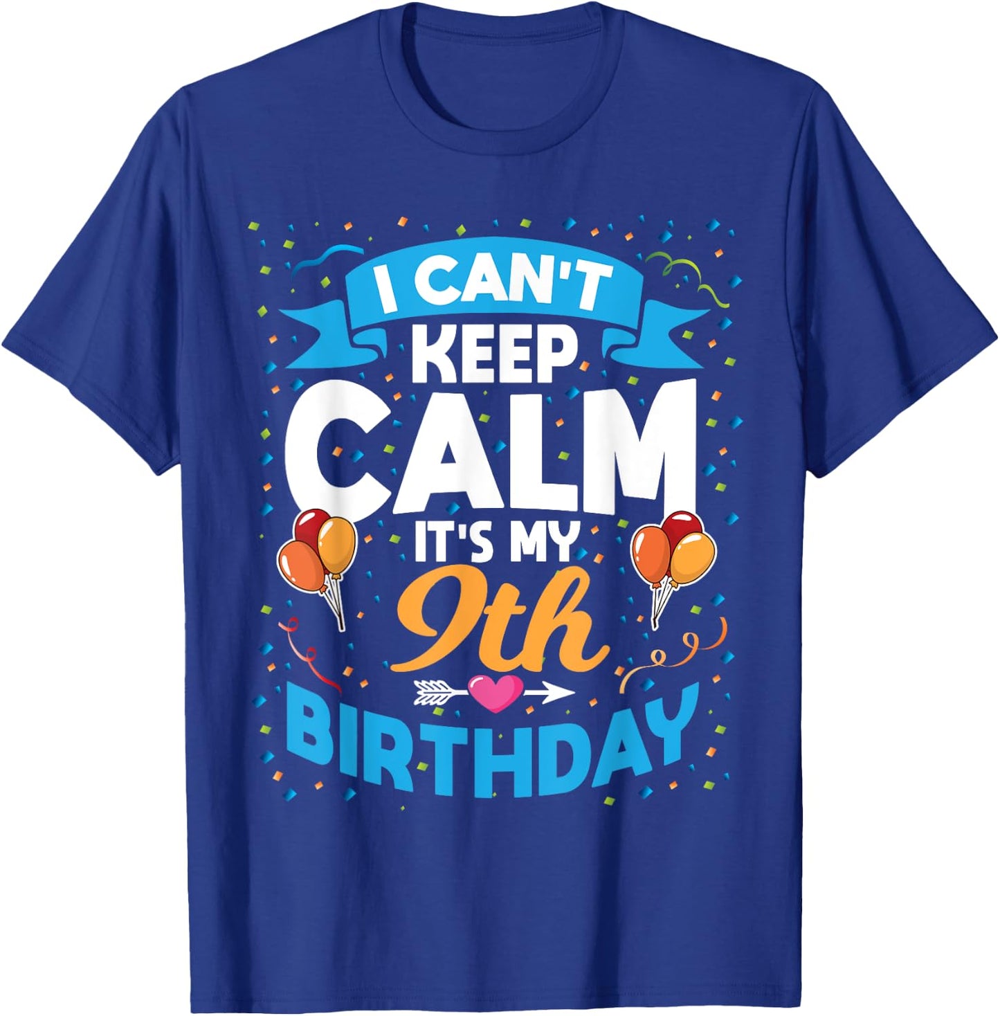 9 Year Old Gift I Can't Keep Calm It's My 9th Birthday T-Shirt - T-Shirt | Royal