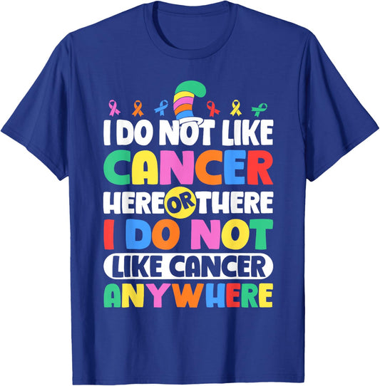 Do Not Like Cancer Anywhere Awareness T-Shirt - T-Shirt | Royal