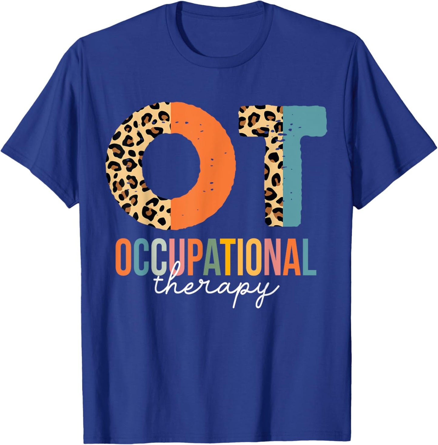 Occupational Therapy OT Month Therapist Leopard T-Shirt - T-Shirt | Royal