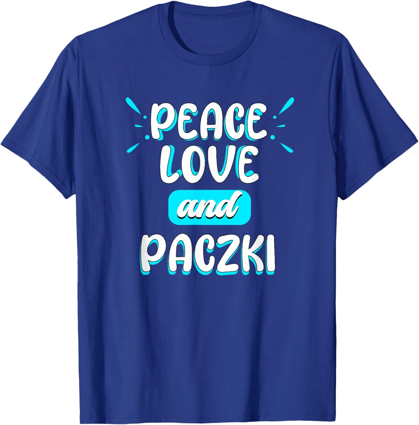 Peace Love and Paczki Peace Sign Donut Polish Food Doughnut T-Shirt - T-Shirt | Royal
