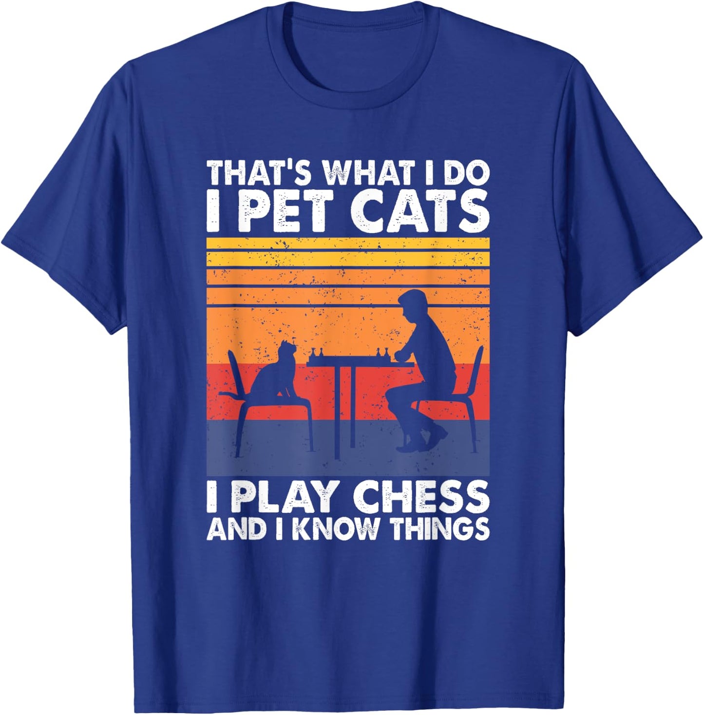 Funny Chess Players and Cat Lover Apparel That's What I Do I Pet Cats I Play Chess & I Know Things -Adults, Kids Black Small T-Shirt - T-Shirt | Royal