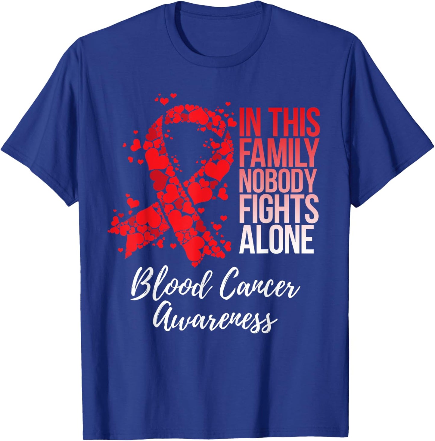 Family Support Blood Cancer Awareness T-Shirt - T-Shirt | Royal