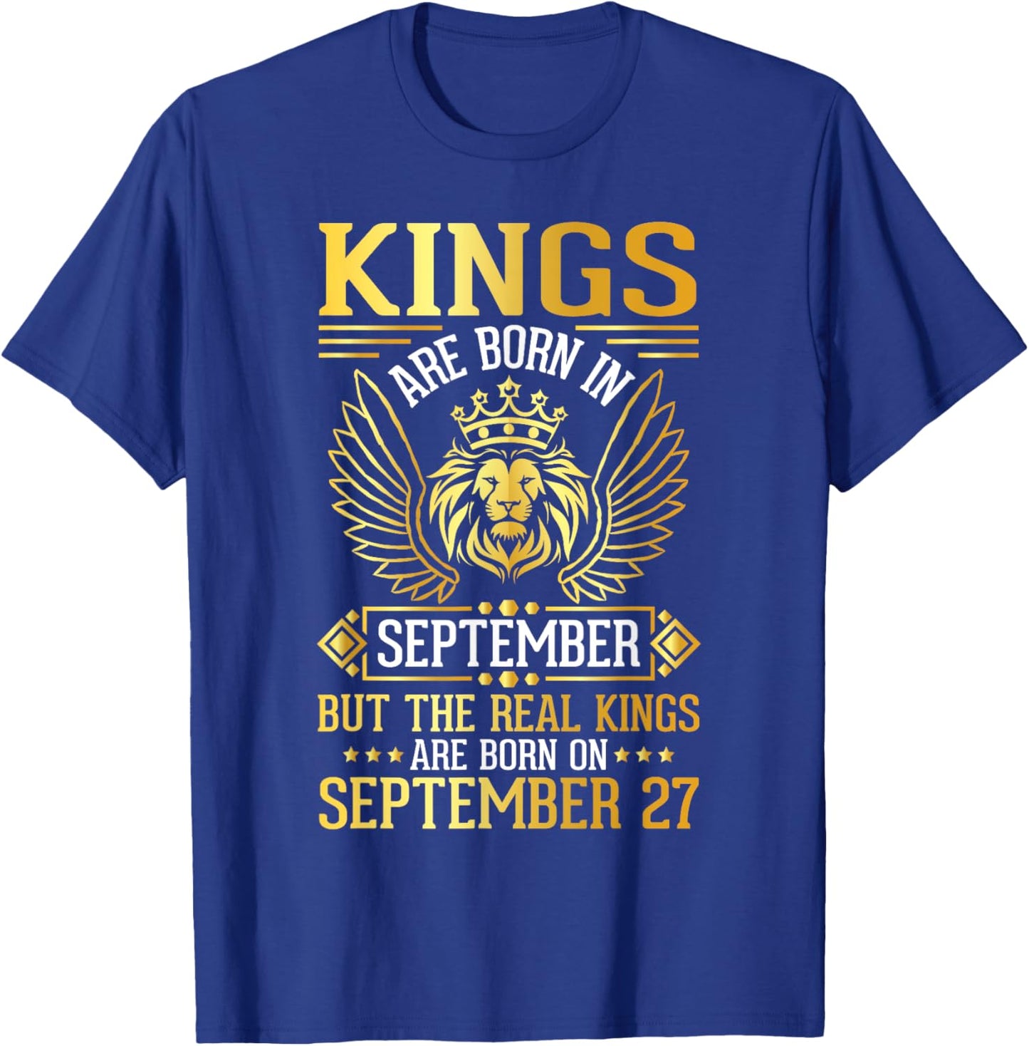 Kings Are Born In Sept Real Kings Are Born On September 27 T-Shirt - T-Shirt | Royal