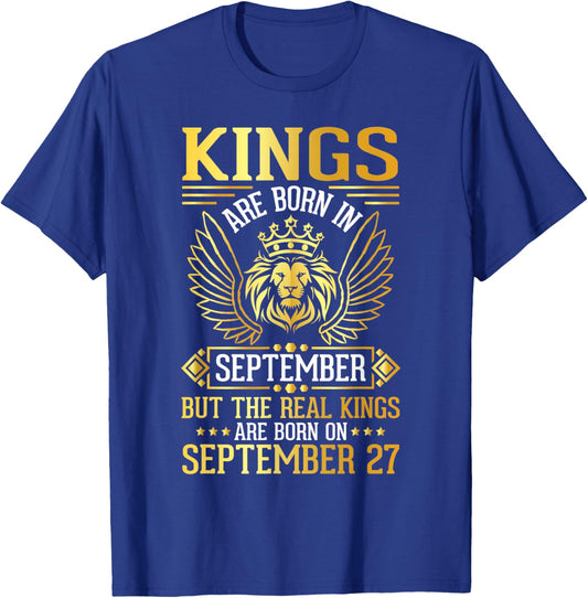 Kings Are Born In Sept Real Kings Are Born On September 27 T-Shirt - T-Shirt | Royal
