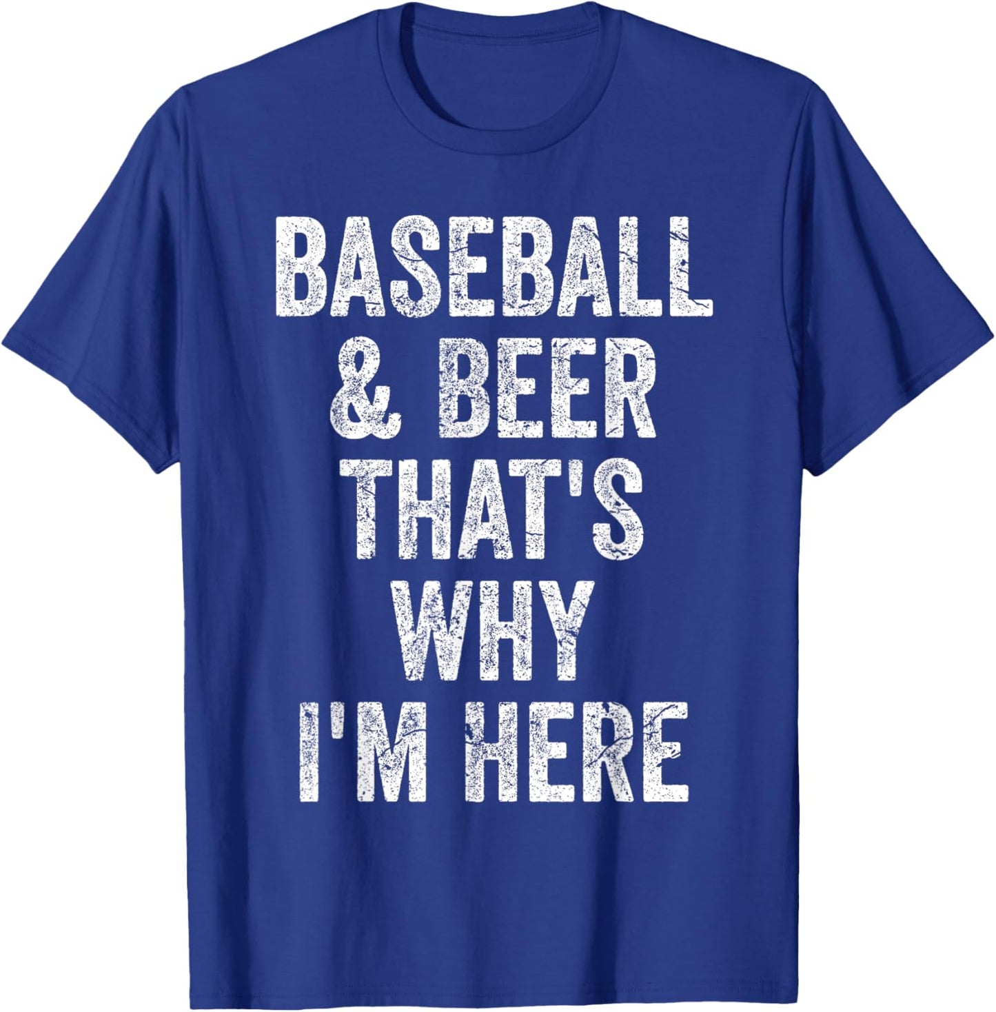 Baseball and Beer that's why I'm here Shirt Funny Baseball T-Shirt - T-Shirt | Royal