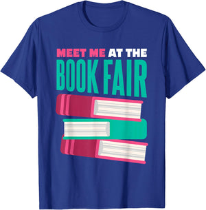 Book Fair Meet Me At The Book Fair T-Shirt - T-Shirt | Royal