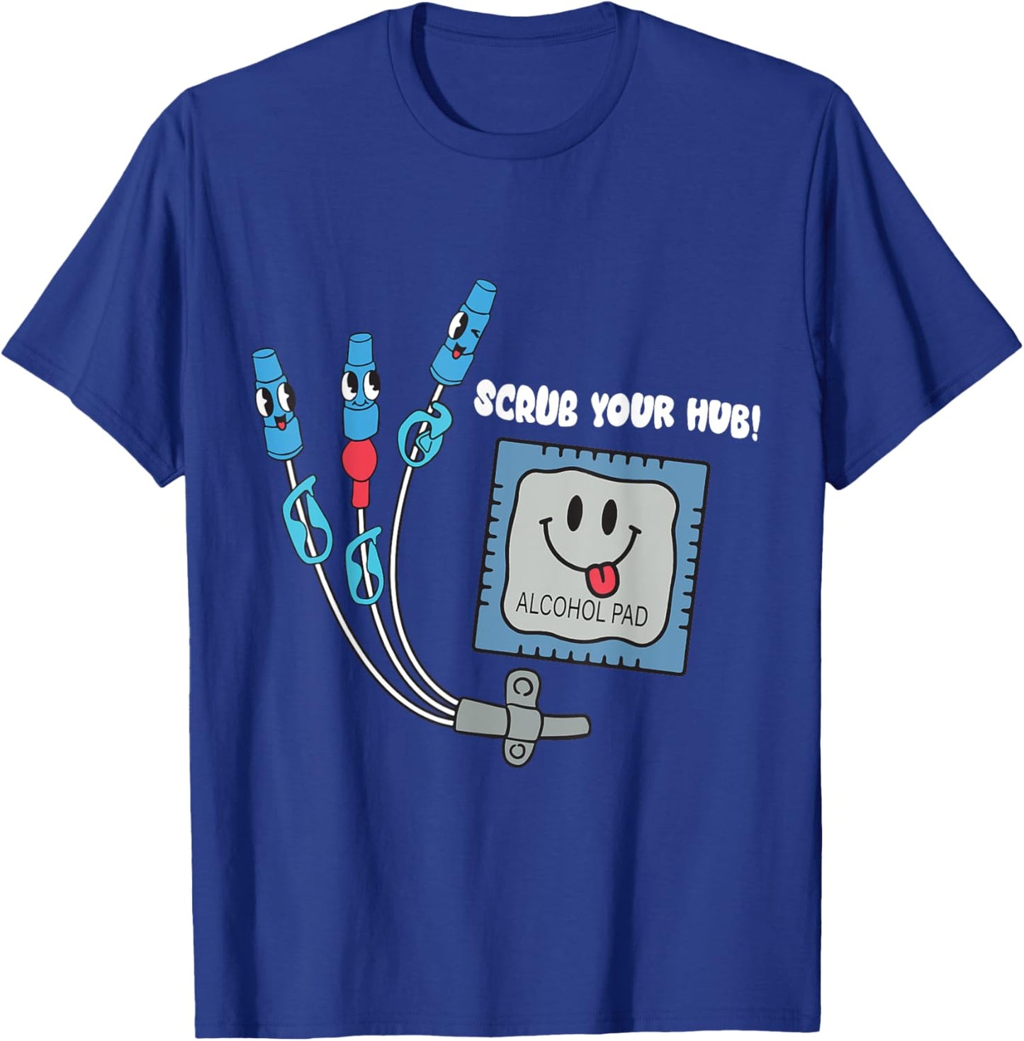 Cute Nurse Scrub Your Hub Nursing Er Icu Rn Catheter Picc T-Shirt - T-Shirt | Royal