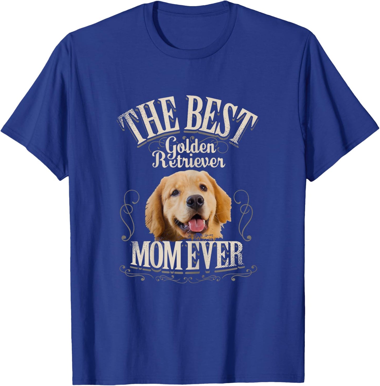 Best Golden Retriever Mom Ever Funny Dog Lover Gifts Women T-Shirt - T-Shirt | Royal