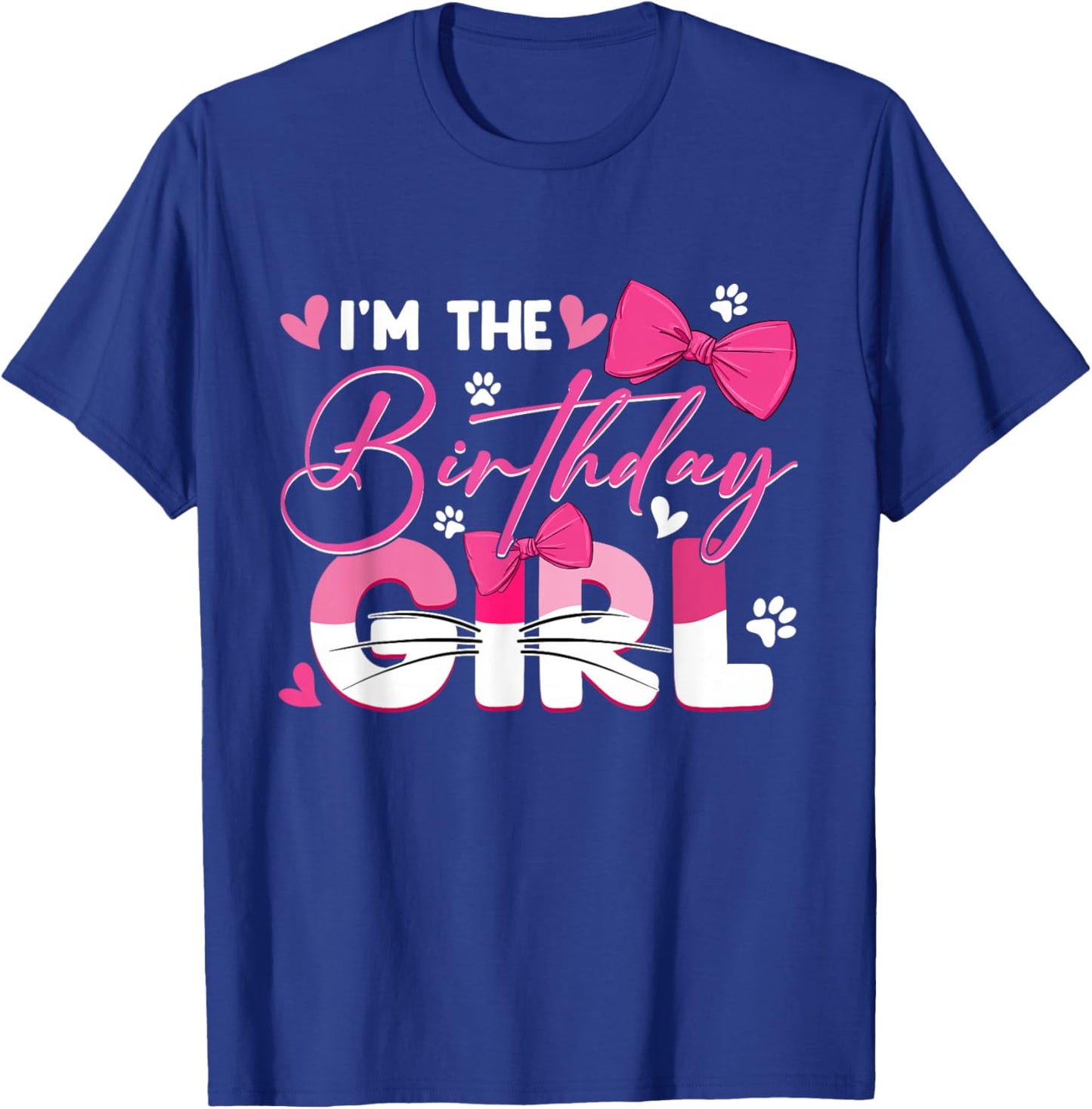I'm The Birthday Girl Cat Kitty Family Matching Party T-Shirt - T-Shirt | Royal