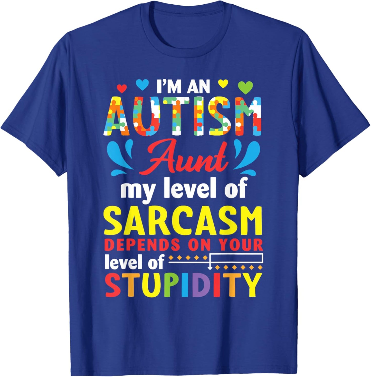 I'm Autism Aunt My Level Sarcasm Depends On Your Stupidity T-Shirt - T-Shirt | Royal