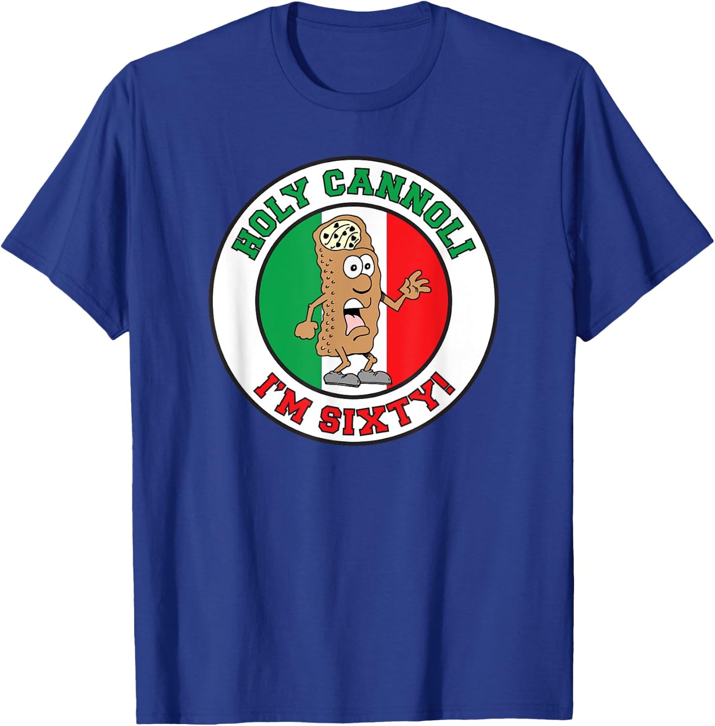 Holy Cannoli I'm Sixty Italian Flag Colors 60th Birthday T-Shirt - T-Shirt | Royal