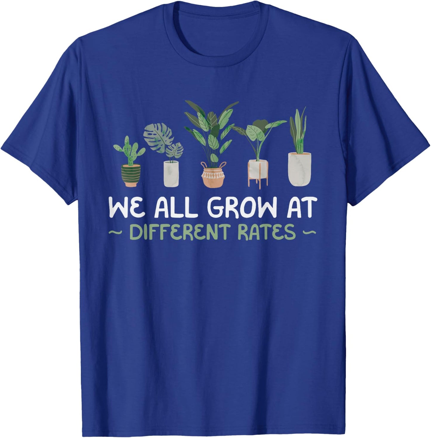 We All Grow At Different Rates Plant Teaching Teacher Gift T-Shirt - T-Shirt | Royal