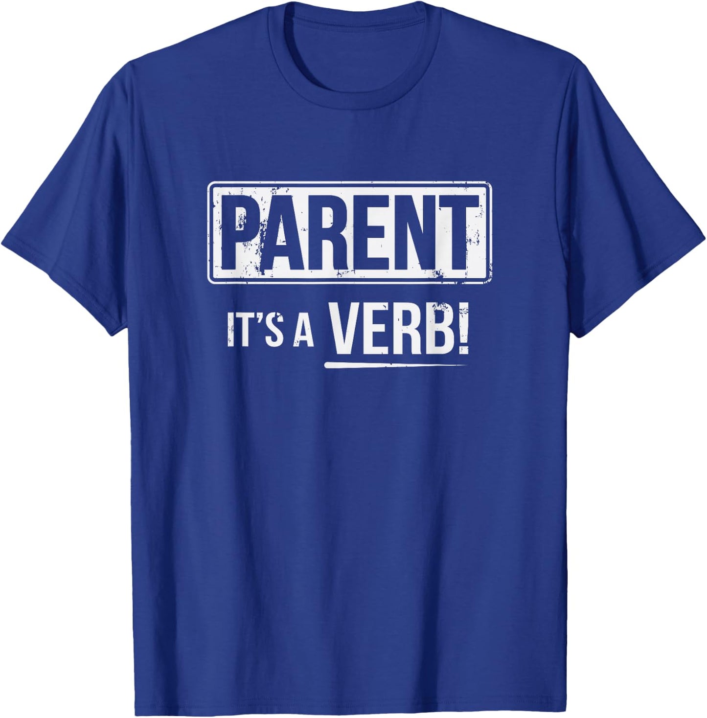 Parent It's A Verb T-Shirt - T-Shirt | Royal