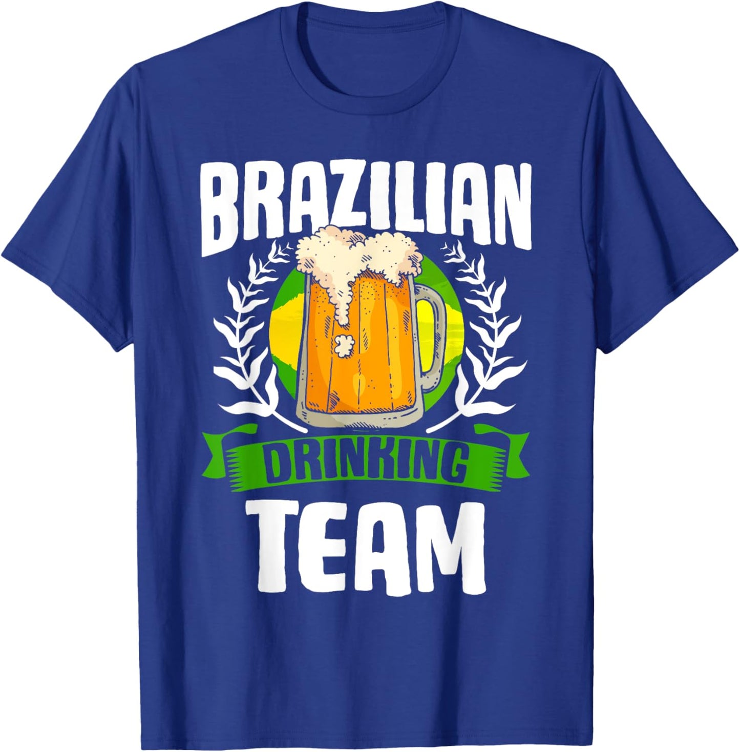 Brazilian Drinking Team Brazil Flag Brasileira Brasileiro T-Shirt - T-Shirt | Royal