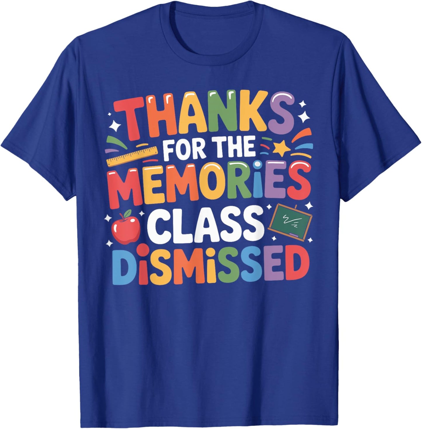 Class Dismissed Shirt Last Day of School Teacher T-Shirt - T-Shirt | Royal