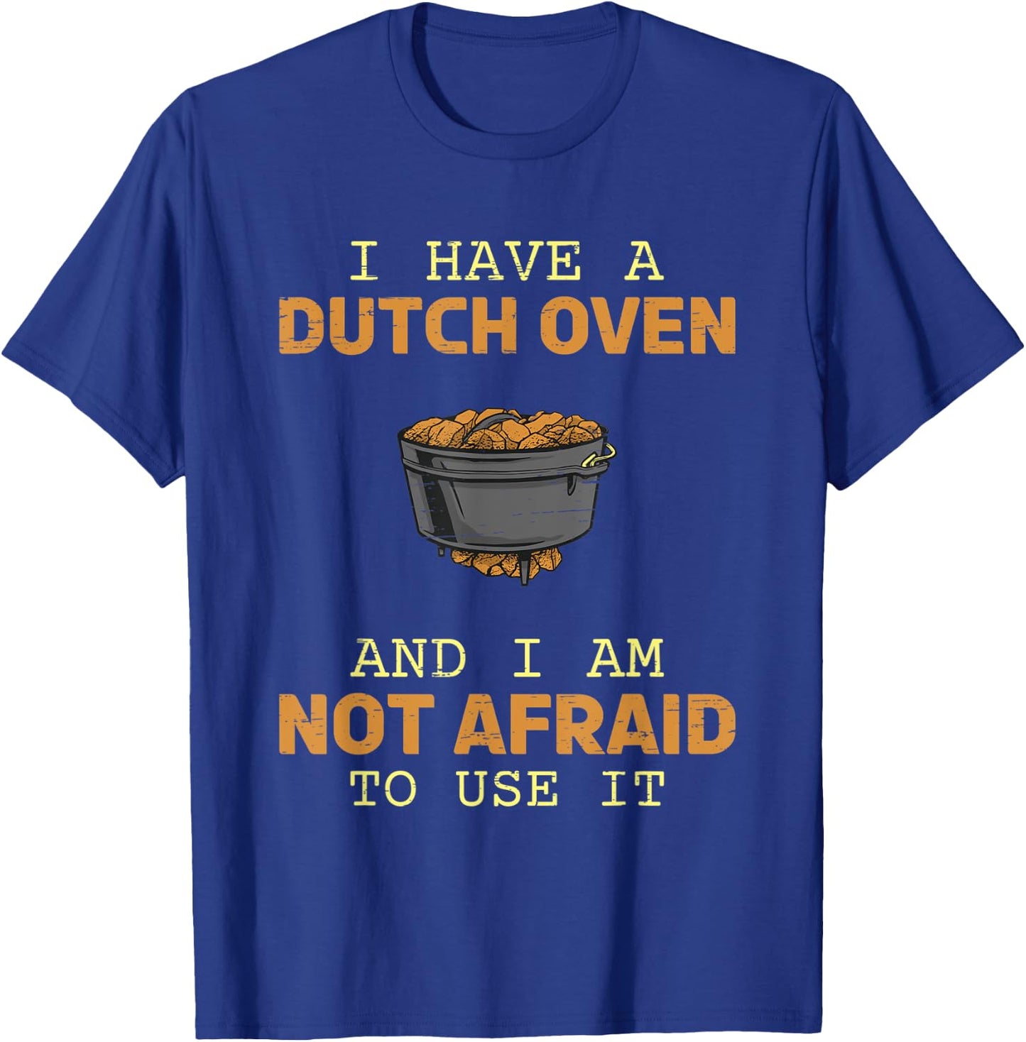 I have a Dutch Oven Master Chef Kitchen Cooking Box Dopf T-Shirt - T-Shirt | Royal