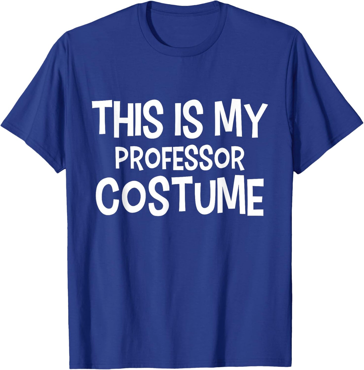 This is my PROFESSOR Costume Halloween Costume PROFESSORS T-Shirt - T-Shirt | Royal