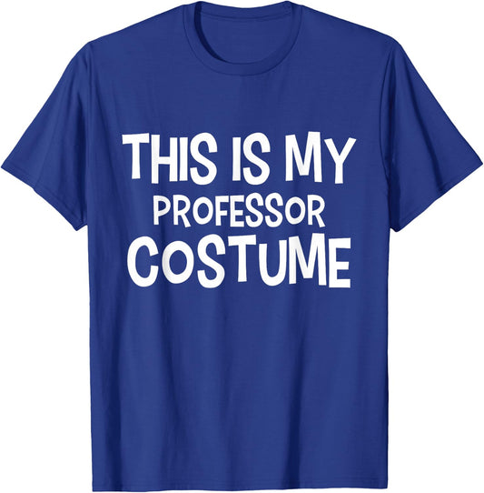This is my PROFESSOR Costume Halloween Costume PROFESSORS T-Shirt - T-Shirt | Royal