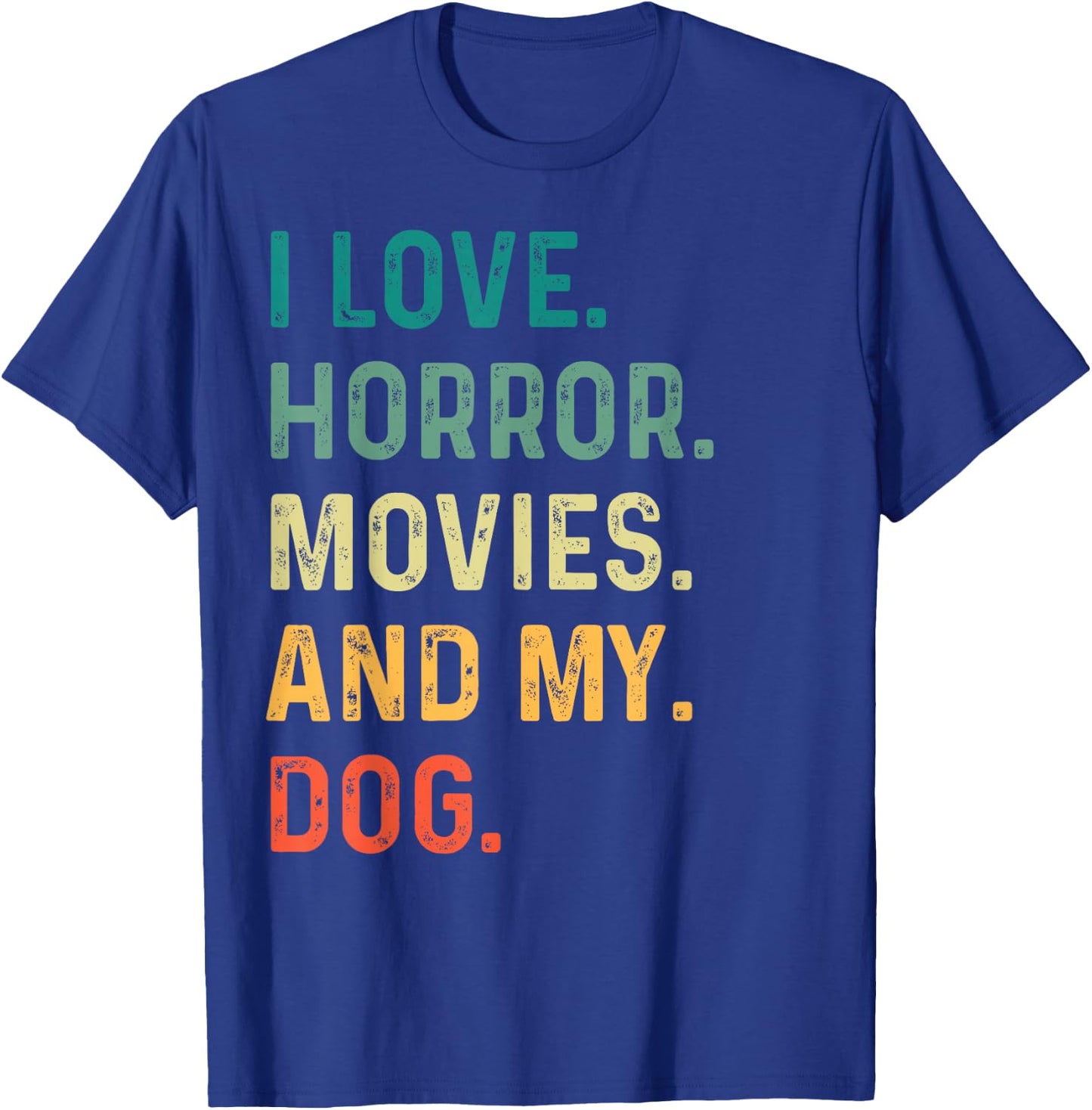 I Love Horror Movies And My Dog Retro Vintage Funny Gift T-Shirt - T-Shirt | Royal