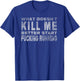 What Doesn't Kill Me Funny Distressed Sarcasm T-Shirt - T-Shirt | Royal