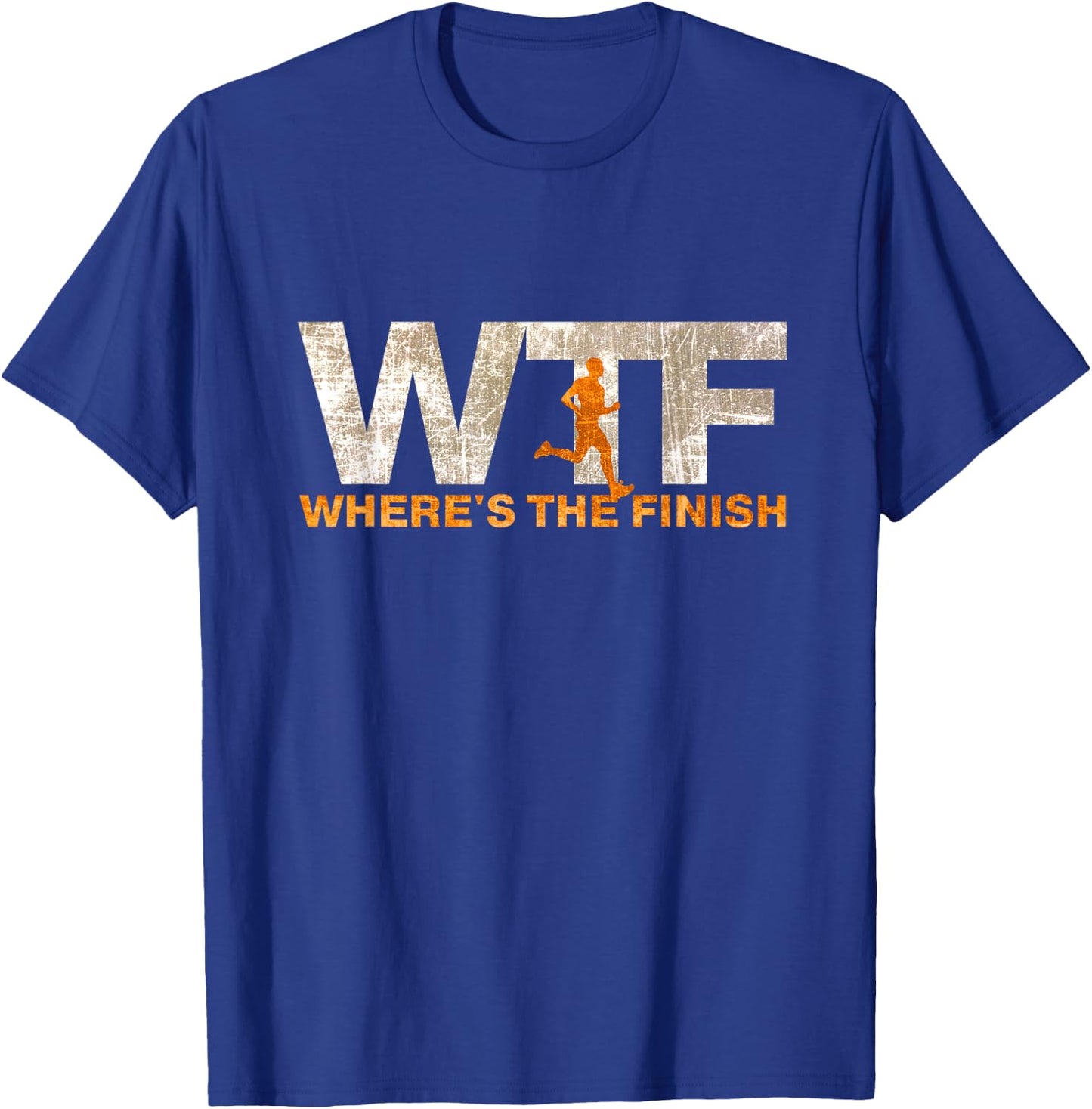 Running WTF Where's The Finish Runner Joke T-Shirt - T-Shirt | Royal