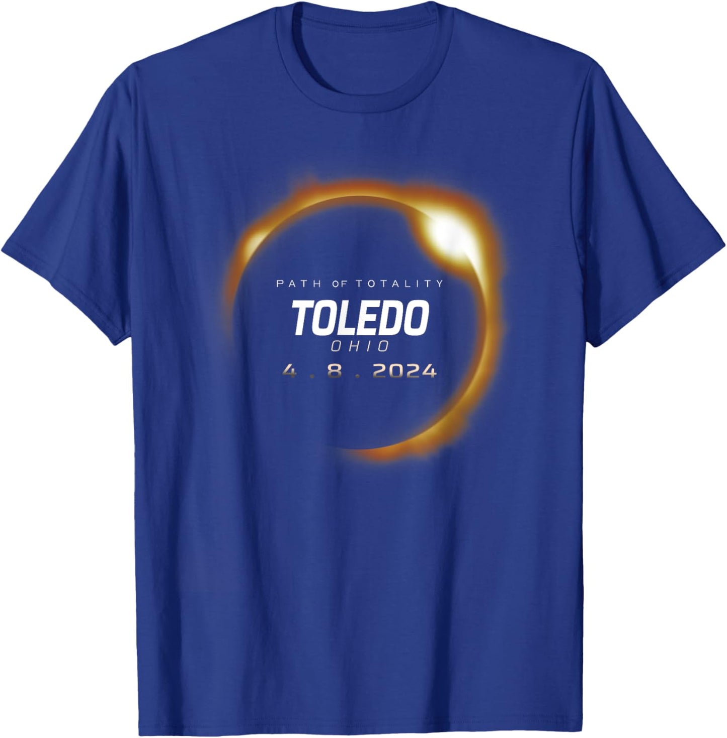Total Solar Eclipse 2024 Toledo Ohio April 8 2024 T-Shirt - T-Shirt | Royal