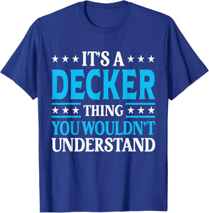 It's A Decker Thing Surname Funny Family Last Name Decker T-Shirt - T-Shirt | Royal