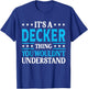 It's A Decker Thing Surname Funny Family Last Name Decker T-Shirt - T-Shirt | Royal