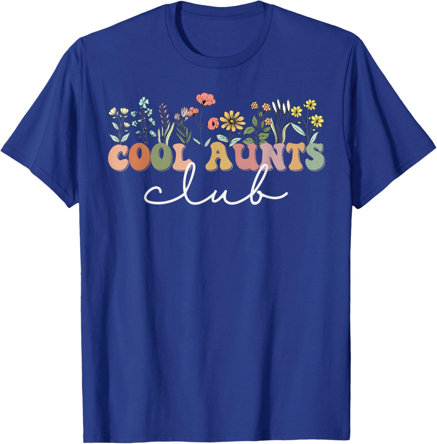 Cool Aunts Club Funny Auntie Sister Wildflower T-Shirt - T-Shirt | Royal