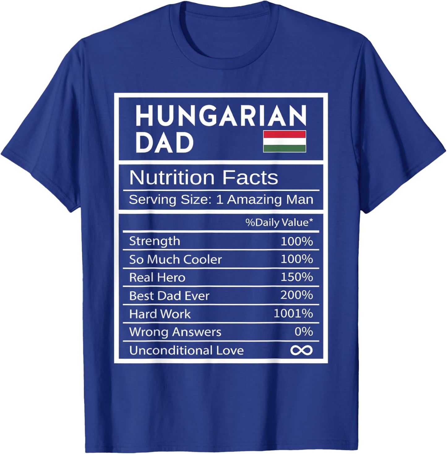 Hungarian Dad Nutrition Facts National Pride Gift Dad T-Shirt - T-Shirt | Royal