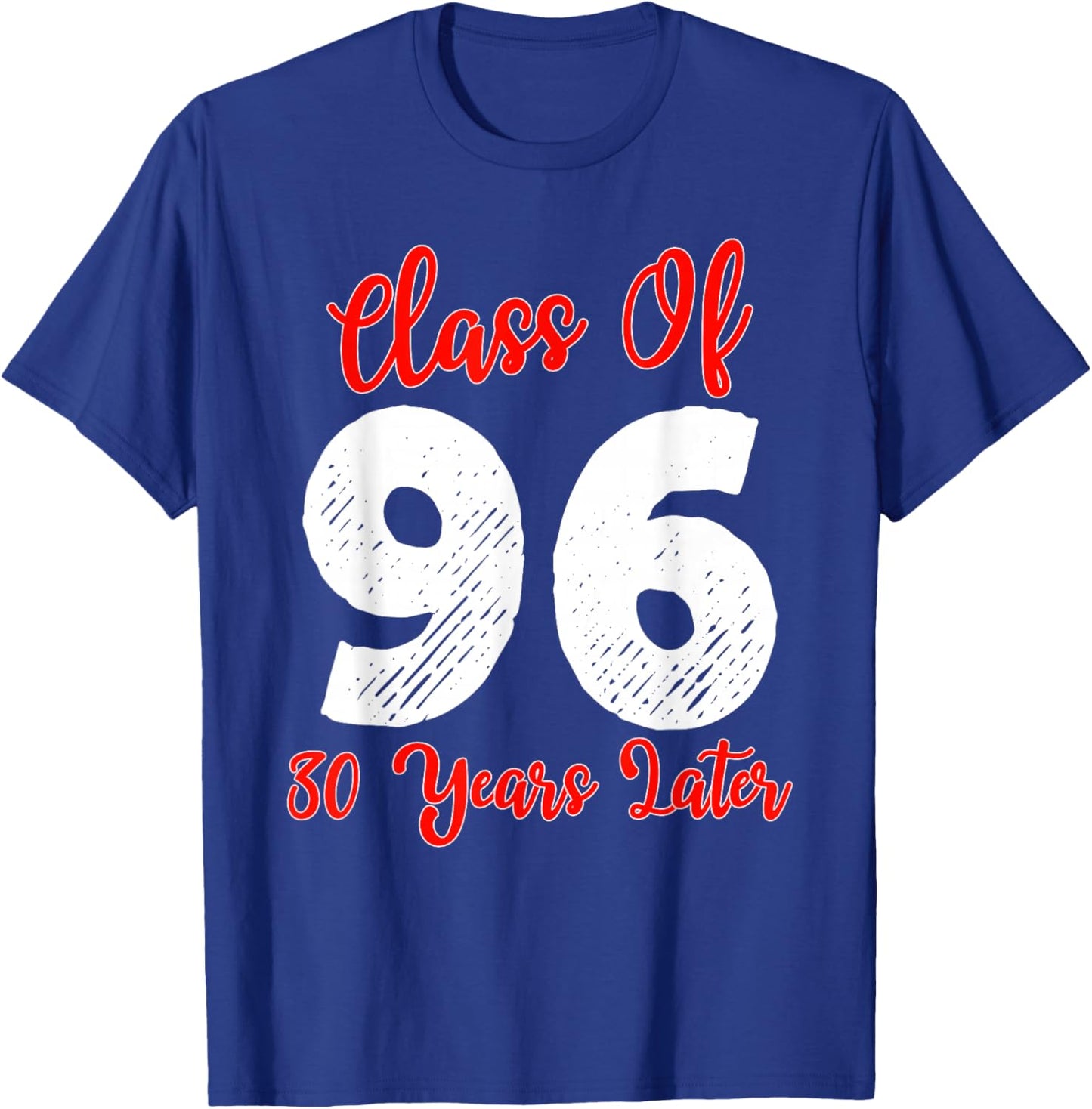 Class of 1996 30th Reunion High School Senior Graduation T-Shirt - T-Shirt | Royal