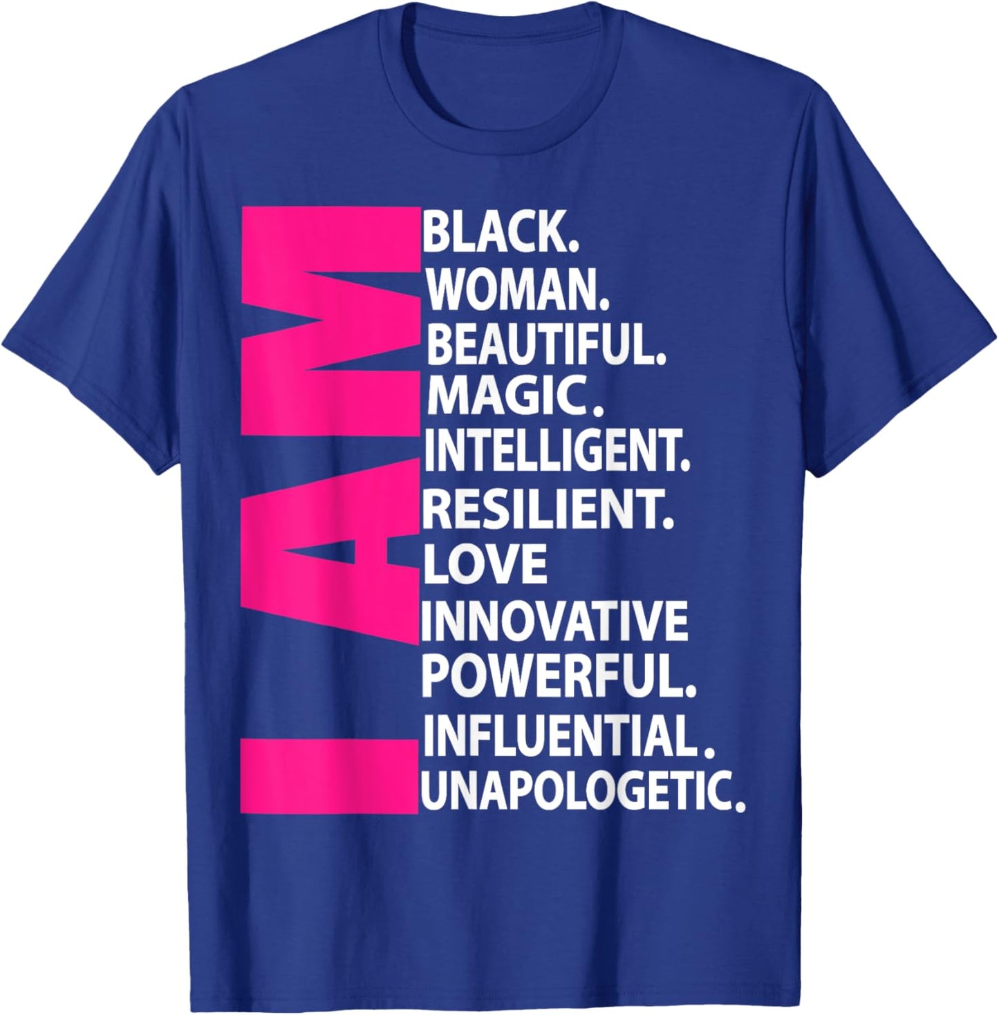 Afro Girl I Am Black Woman Beautiful Magic Unapologetic T-Shirt - T-Shirt | Royal