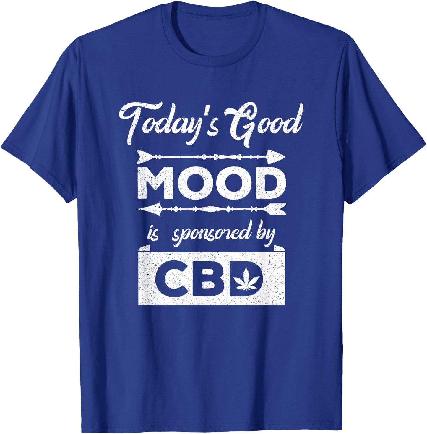 Today's Good Mood Is Sponsored By CBD CBD Oil Shirt T-Shirt - T-Shirt | Royal
