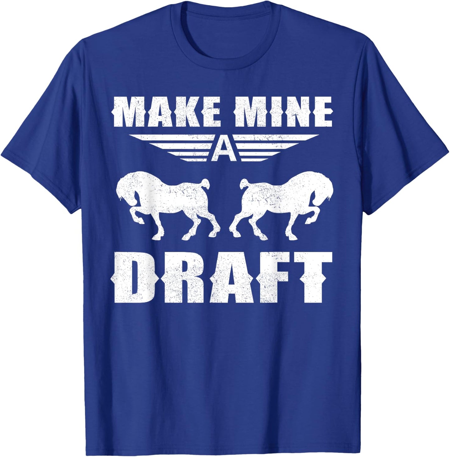Funny Draft Horse Gift Women Cool Make Mine A Draft T-Shirt - T-Shirt | Royal