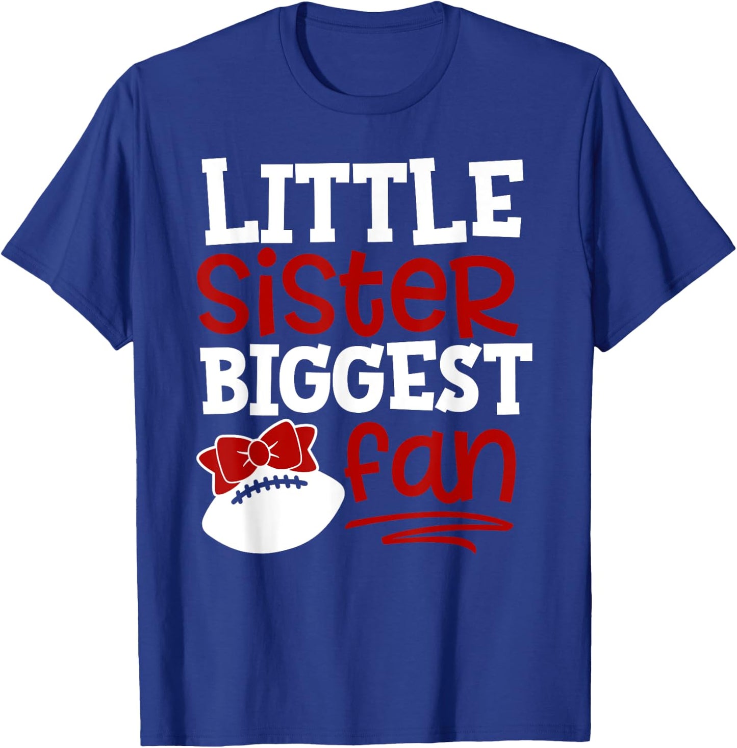 Football-Little Sister Biggest Fan T-Shirt - T-Shirt | Royal