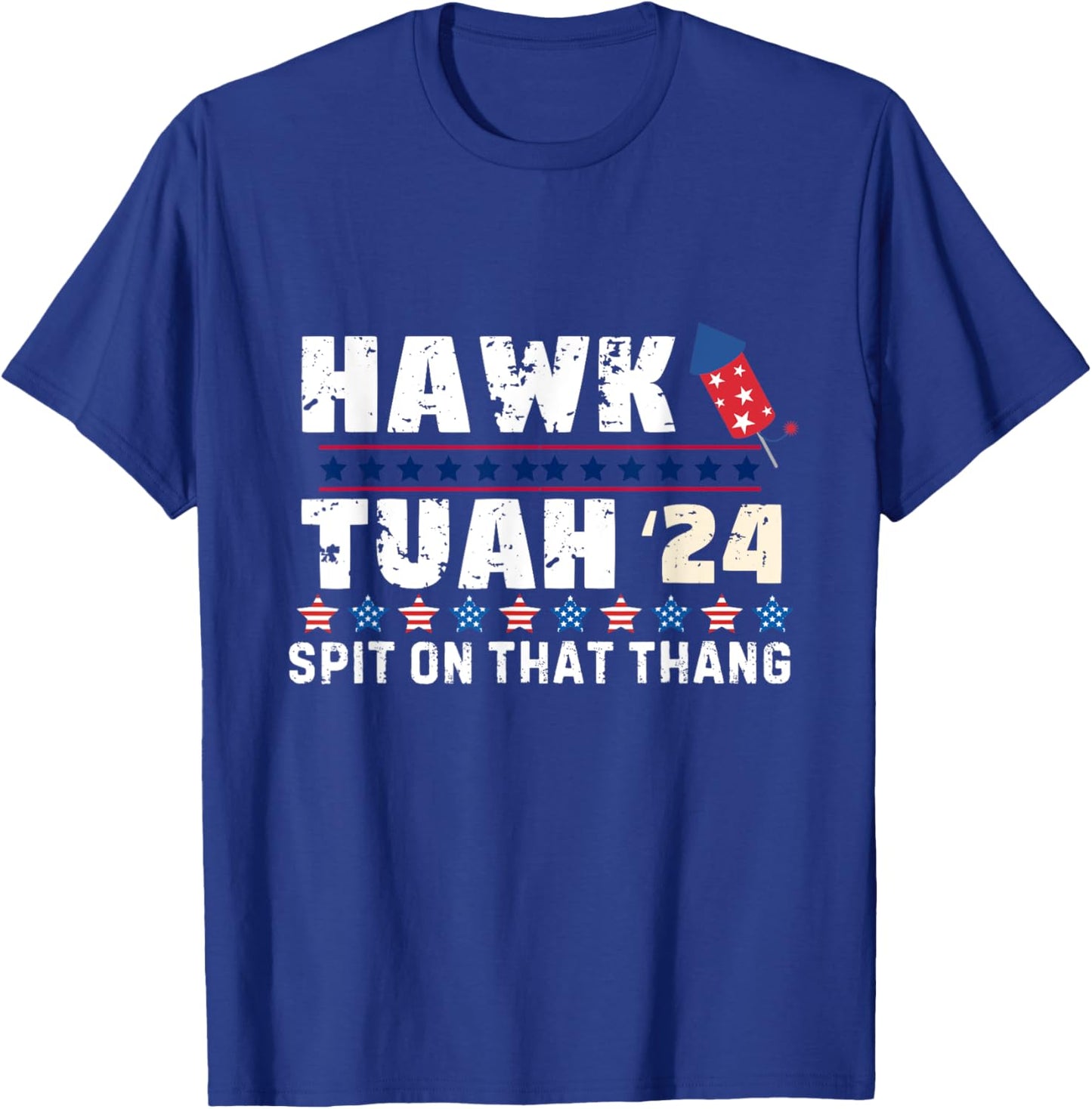 Hawk Tuah 24 Spit On That Thang America Funny Trending Meme T-Shirt - T-Shirt | Royal