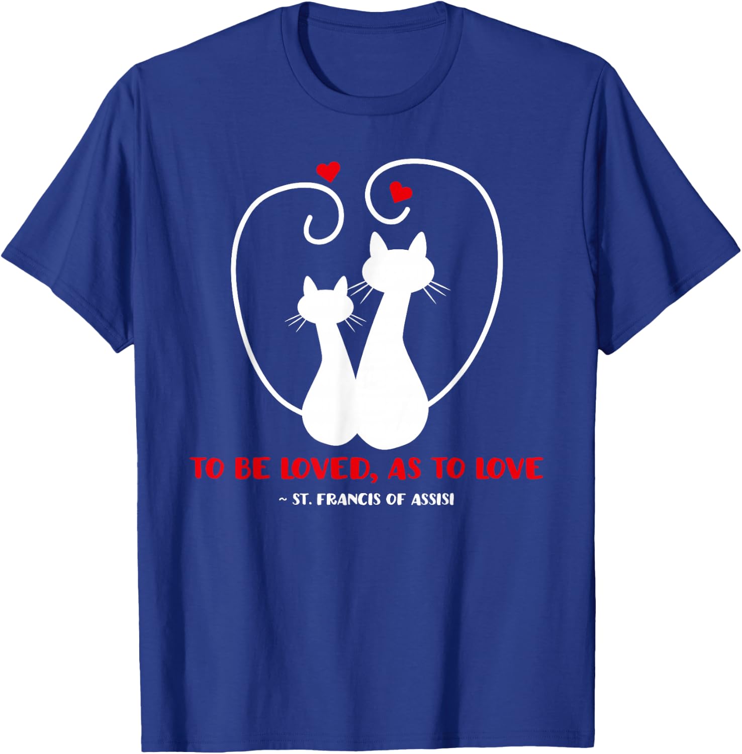 St. Francis of Assisi Patron Saint of Animals Cats Catholic T-Shirt - T-Shirt | Royal