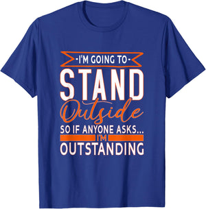 funny Sarcastic Saying, I'm Outstanding Sarcasm Adult Humor T-Shirt - T-Shirt | Royal