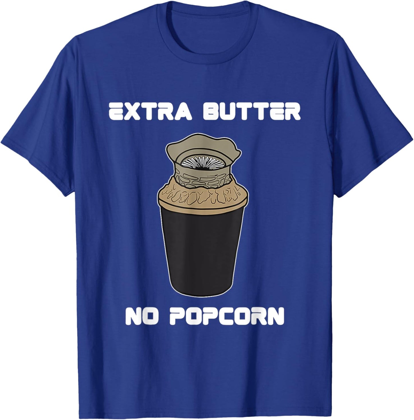 Funny Meme Extra Butter No Popcorn Dune Popcorn Bucket T-Shirt - T-Shirt | Royal