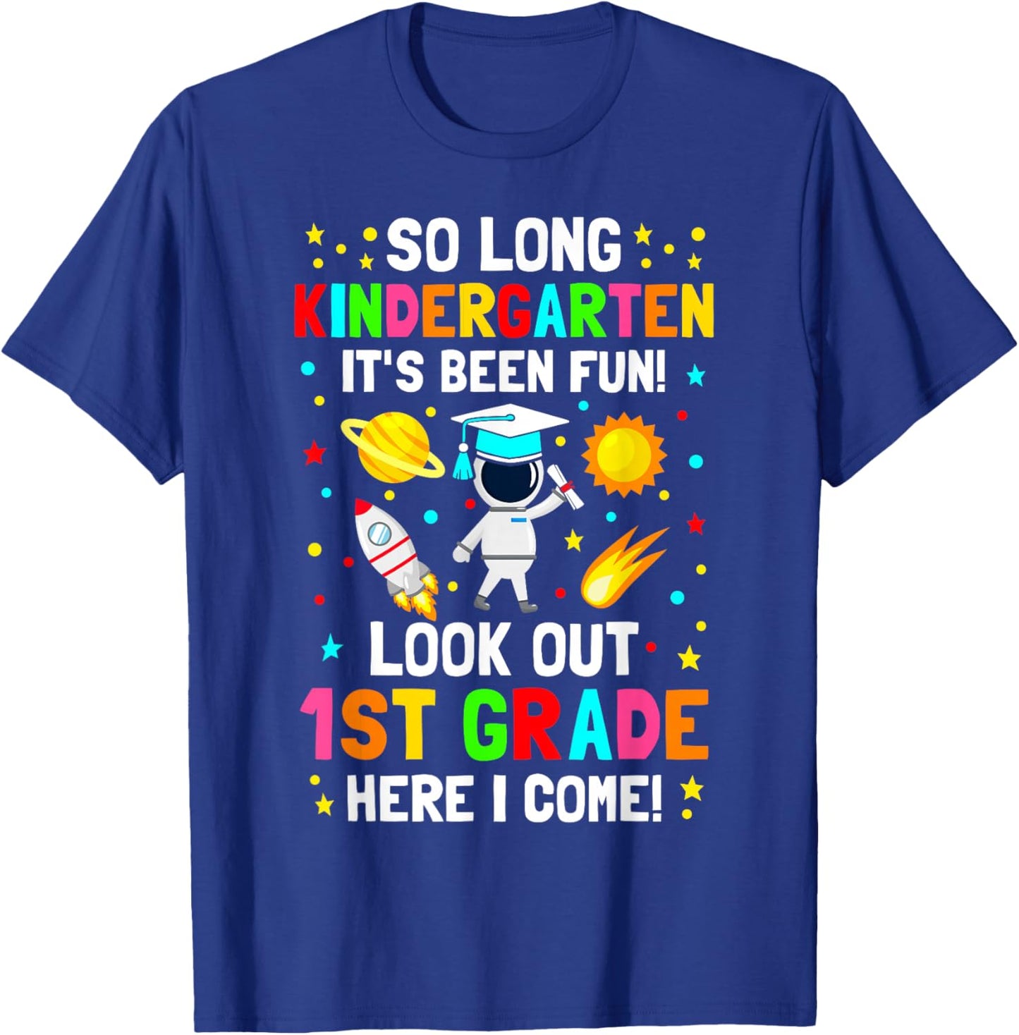 So long kindergarten its been fun shirt space astronaut kids T-Shirt - T-Shirt | Royal