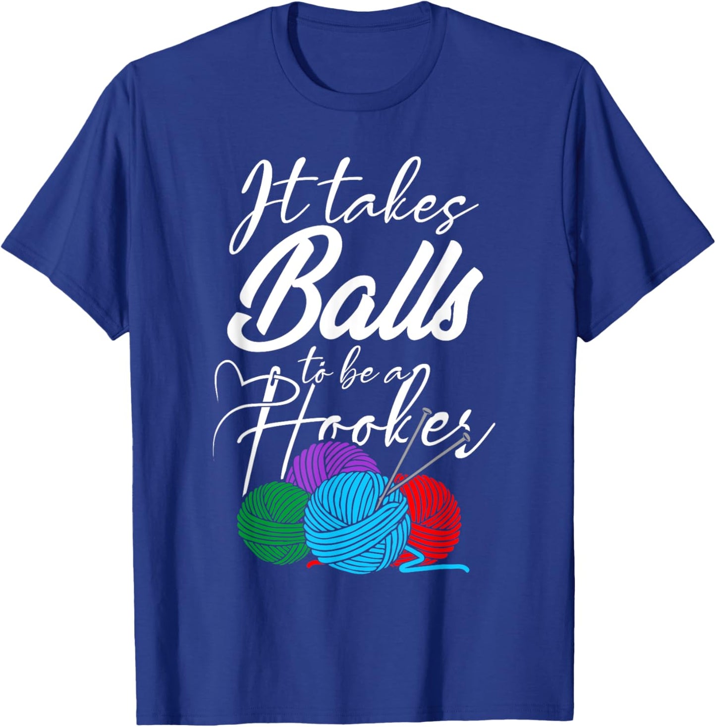 It Takes Balls To Be A Hooker Crochet All Day Boho T-Shirt - T-Shirt | Royal