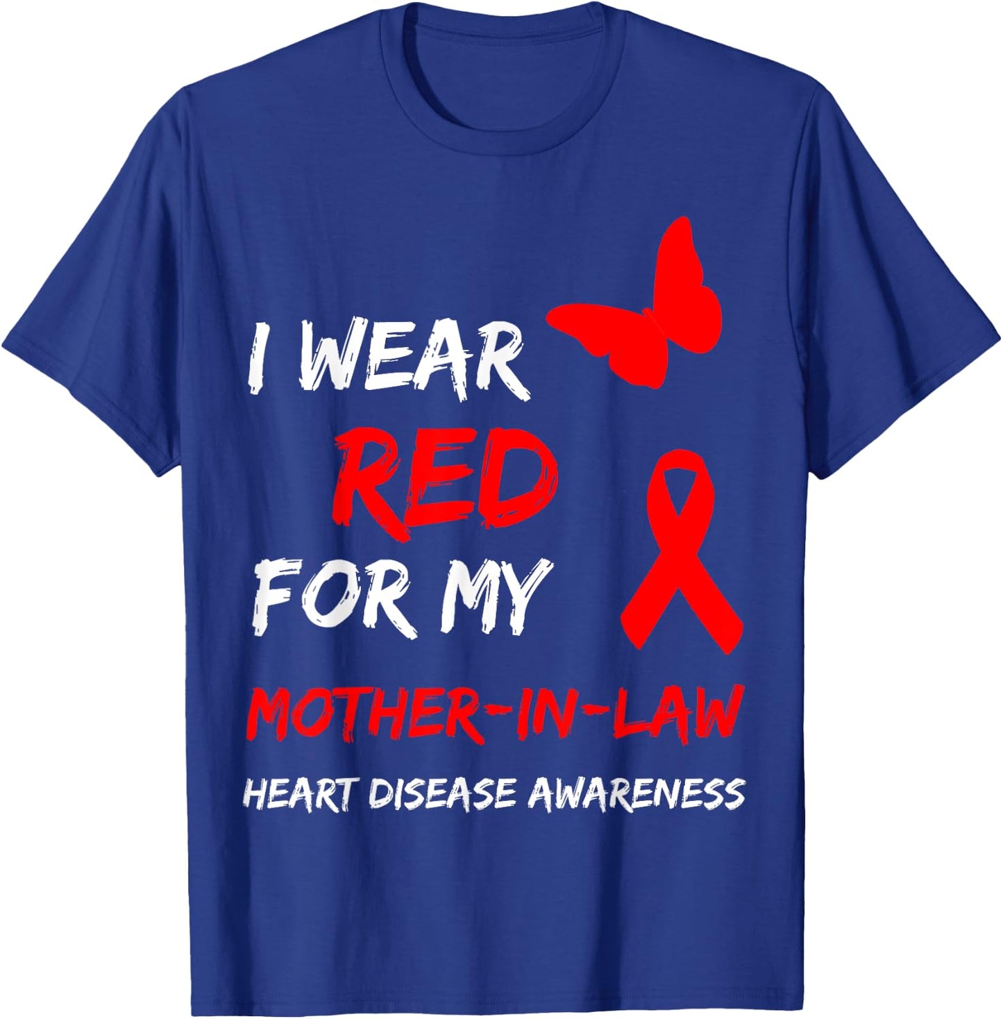 Heart Disease I Wear Red For My Mother-In-Law Ribbon T-Shirt - T-Shirt | Royal