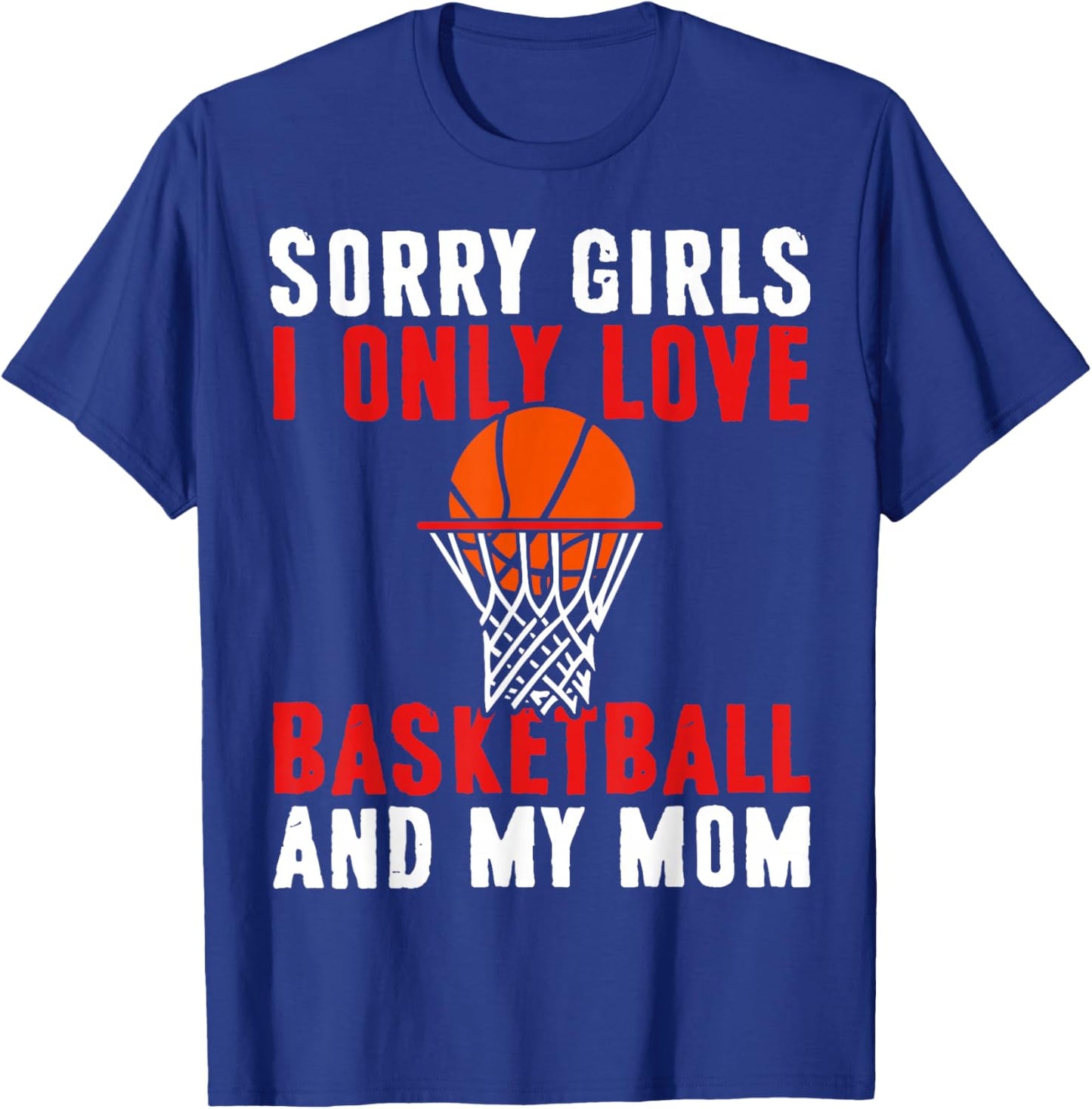 I Only Love Basketball and My Mom Valentine's Day Basketball T-Shirt - T-Shirt | Royal