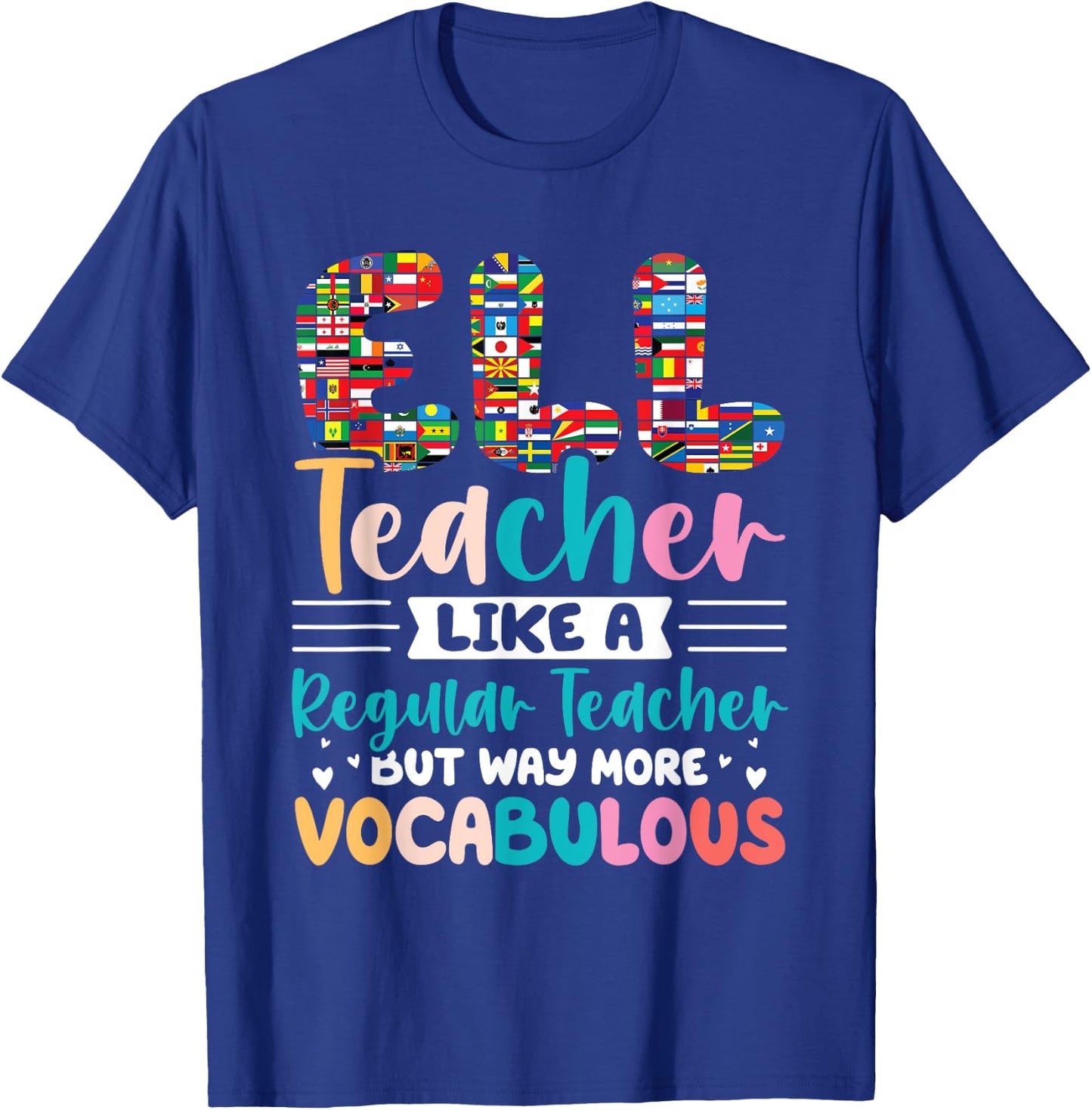 ELL Teacher Outfits for English Language ELL Teacher T-Shirt - T-Shirt | Royal