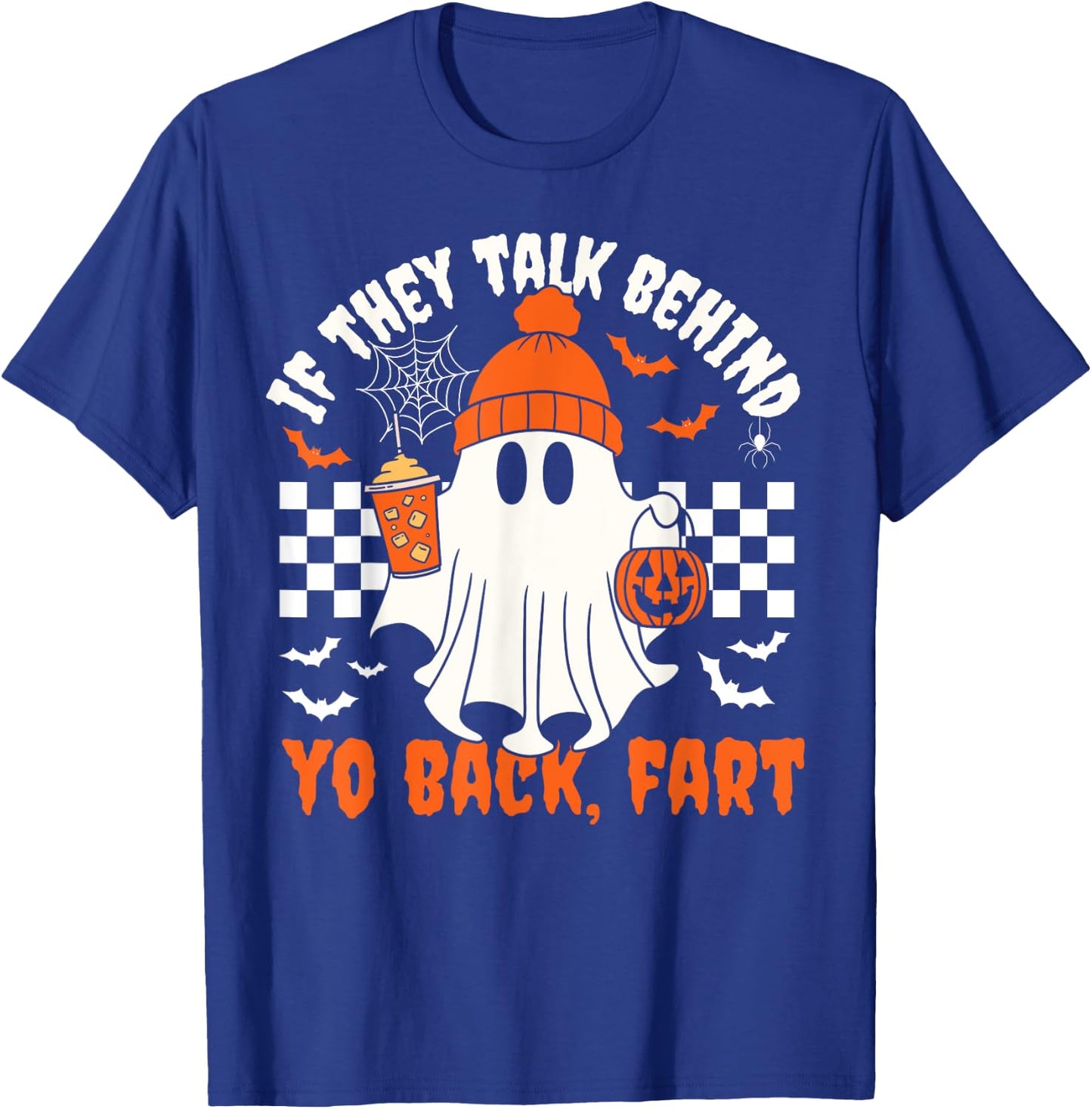 Funny Ghost If They Talk Behind Your Back Fart Halloween T-Shirt - T-Shirt | Royal