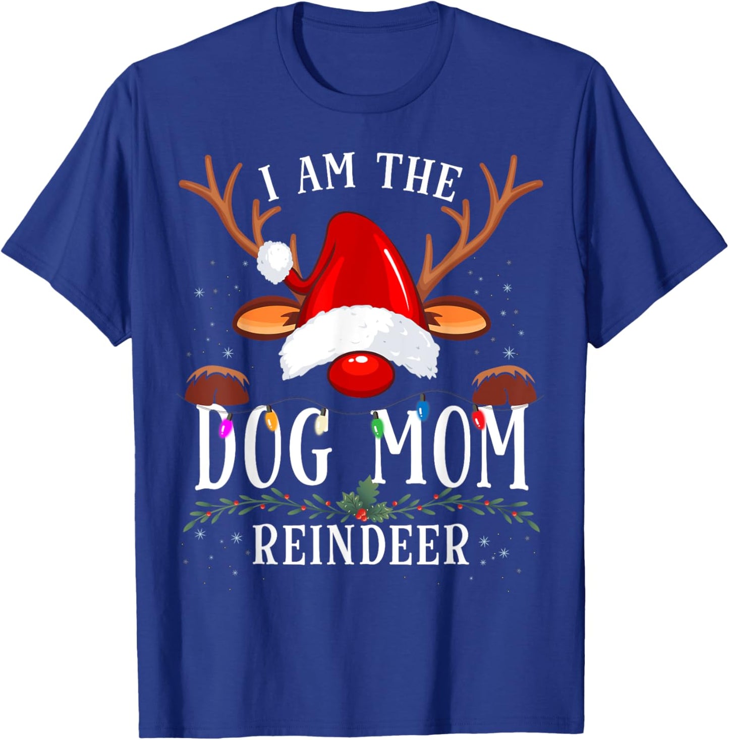 I Am The Dog Mom Reindeer Christmas Family T-Shirt - T-Shirt | Royal